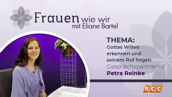 Frauen Wie Wir | Gottes Willen erkennen und seinem Ruf folgen | RCC 2020