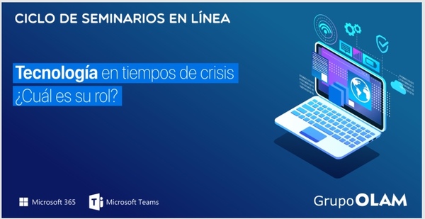 Grupo OLAM lanza ciclo de seminarios web con el tema “Tecnología como aliada en tiempos de crisis”