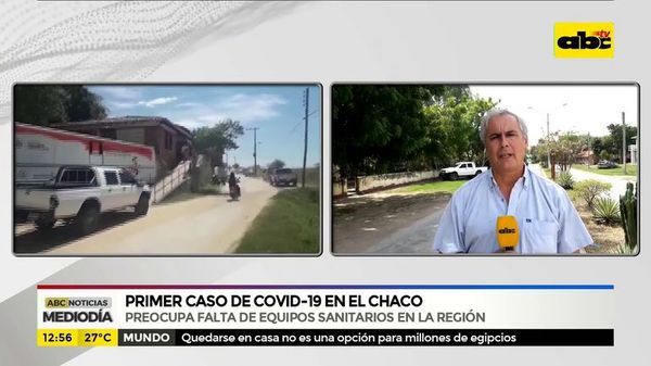 Primer caso de COVID-19 en el Chaco - ABC Noticias - ABC Color
