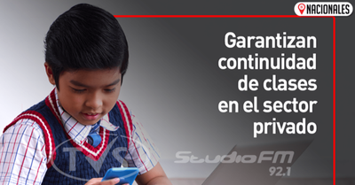 Garantizan continuidad de clases en el sector privado