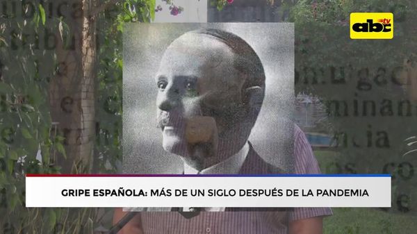 Gripe Española: Más de un siglo después de la pandemia - ABC Noticias - ABC Color