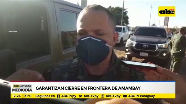 Garantizan cierre en frontera de Amambay - ABC Noticias - ABC Color