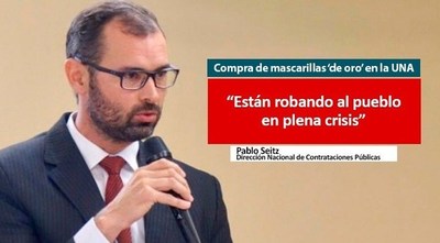 “Están robando al pueblo en plena crisis”, dijo Seitz sobre “mascarillas de oro” de la UNA - Paraguay Informa