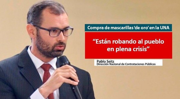 “Están robando al pueblo en plena crisis”, dijo Seitz sobre “mascarillas de oro” de la UNA - Paraguay Informa