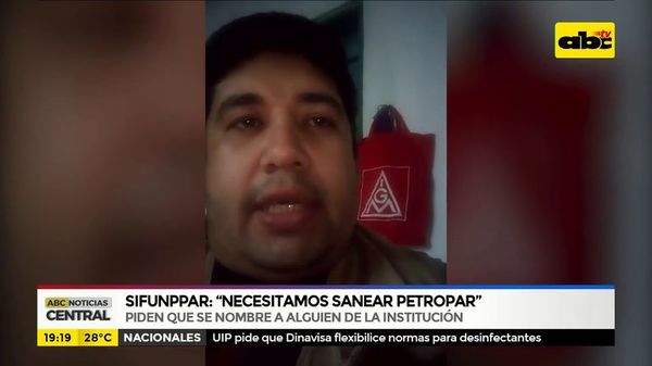 Sifunppar: “Necesitamos Sanear Petropar” - ABC Noticias - ABC Color