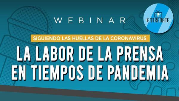 “La labor de la prensa en tiempos de pandemia”: Presentarán hoy conferencia virtual gratuita