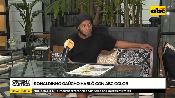 Ronaldinho Gaúcho habló con ABC Color - Parte 2 - Crimen y castigo - ABC Color