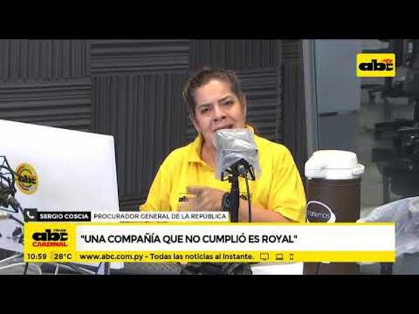 Procurador de la República: “Una compañía que no cumplió es Royal” - ABC Noticias - ABC Color
