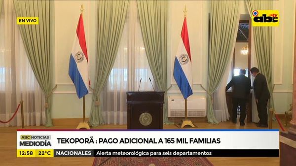 Tekoporã: Pago adicional a 165.000 familias - ABC Noticias - ABC Color