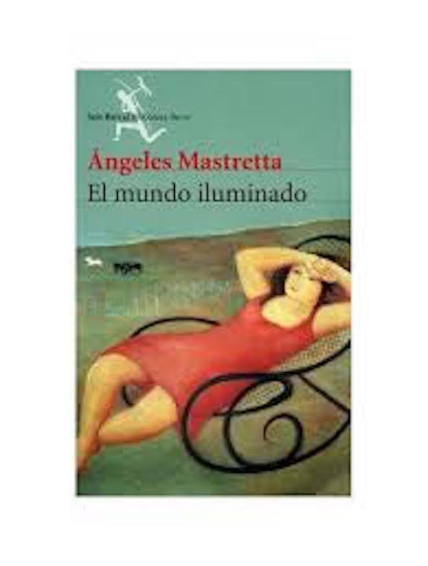 “El mundo iluminado”, de Ángeles Mastretta
