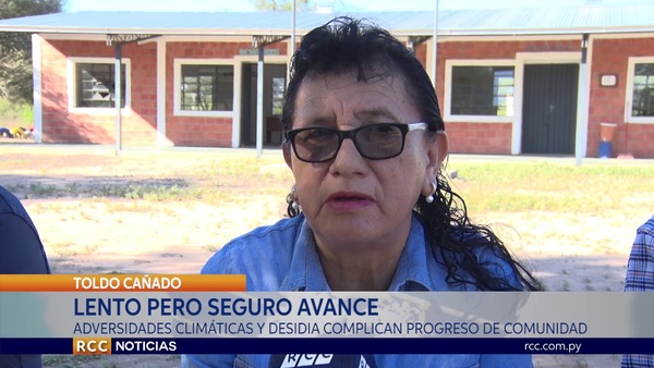 TOLDO CAÑADA: UNA MIRADA HACIA EL LENTO DESARROLLO DE LA ZONA ANTE LAS ADVERSIDADES