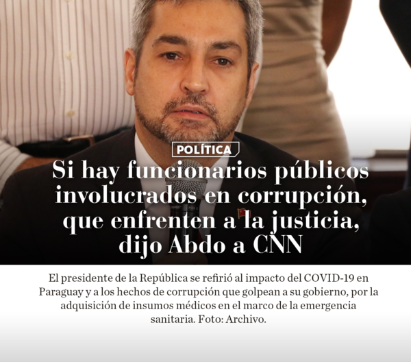 Si hay funcionarios públicos involucrados en corrupción, que enfrenten a la justicia, dijo Abdo a CNN