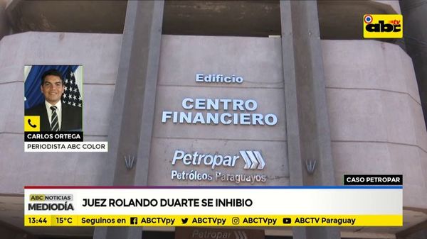 Caso Petropar: Juez Rolando Duarte se inhibió - ABC Noticias - ABC Color