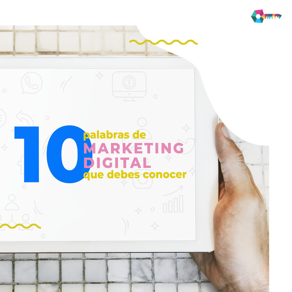 10 palabras de marketing digital que debes conocer