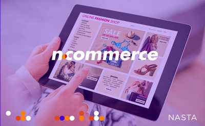 Nasta lanza nCommerce: data y creatividad al servicio de las tiendas digitales