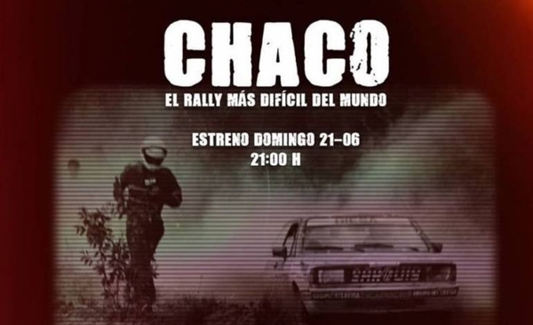 HOY / Hoy se estrena la docuserie "Chaco, el rally más difícil del mundo” por las pantallas de GEN