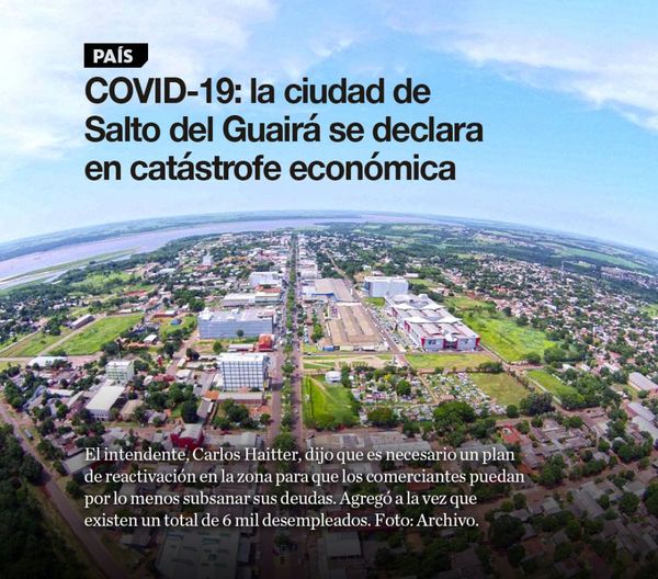 COVID-19: la ciudad de Salto del Guairá se declara en catástrofe económica