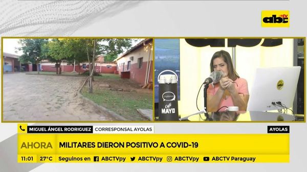 Ayolas: Siete militares dieron positivo a COVID-19 - A La Gran 7-30 - ABC Color
