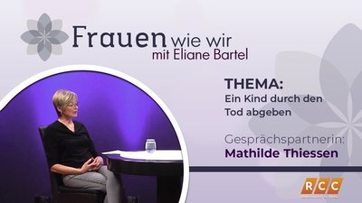 Frauen Wie Wir | Ein Kind durch den Tod abgeben | RCC 2020