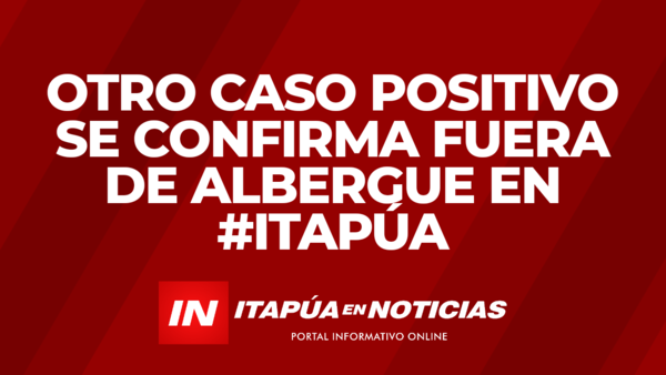 CONFIRMAN NUEVO CASO POSITIVO DE COVID-19 EN ITAPÚA