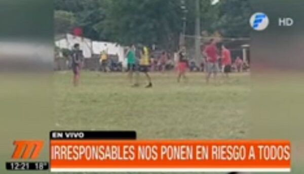 Denuncian partidos de fútbol en plena pandemia