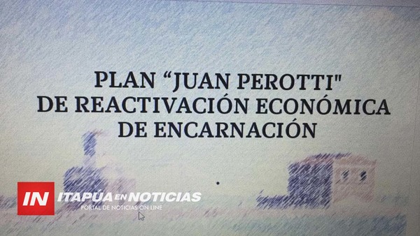 PRESENTARÁN PLAN DE REACTIVACIÓN ECONÓMICA PARA ENCARNACIÓN