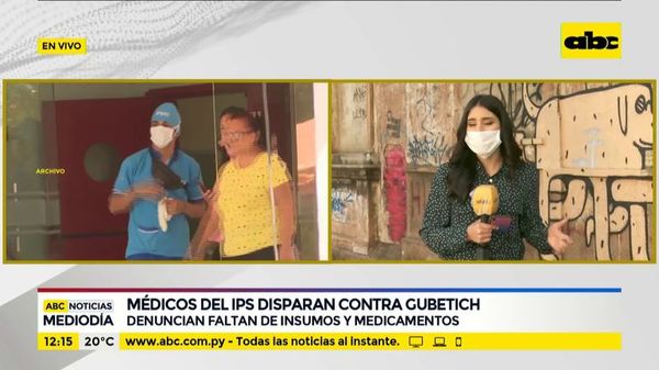 Médicos de IPS disparan contra Gubetich - ABC Noticias - ABC Color