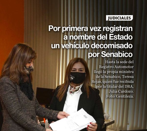 Por primera vez registran a nombre del Estado un vehículo decomisado por Senabico