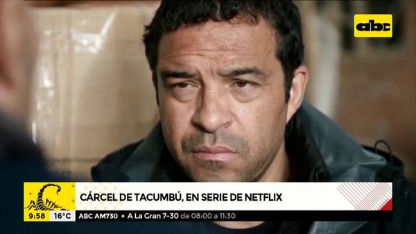 Cárcel de Tacumbú, en una serie de Netflix - ABC Noticias - ABC Color