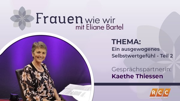 Frauen Wie Wir | Ein ausgewogenes Selbstwertgefühl – Teil 2 | RCC 2020