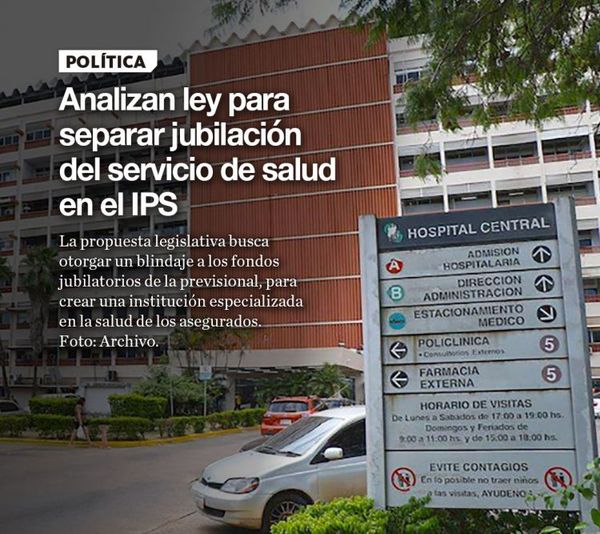 Analizan ley para separar jubilación del servicio de salud en el IPS