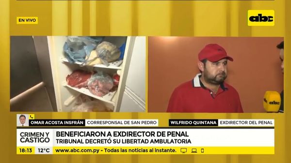 Benefician al exdirector de penitenciaría de San Pedro - Crimen y castigo - ABC Color
