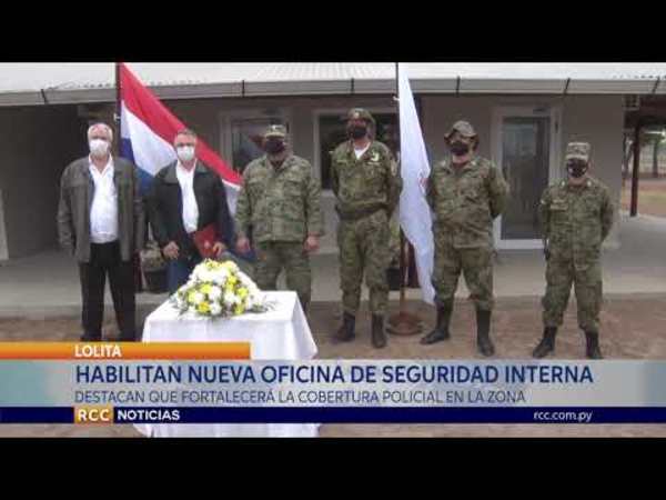 HABILITAN NUEVA OFICINA DE SEGURIDAD INTERNA EN LA LOCALIDAD DE LOLITA
