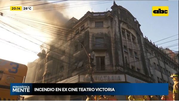 Incendio en excine teatro Victoria - Periodísticamente - ABC Color