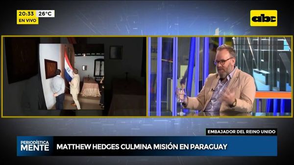 Hedges culmina su misión como embajador británico en Paraguay - Periodísticamente - ABC Color