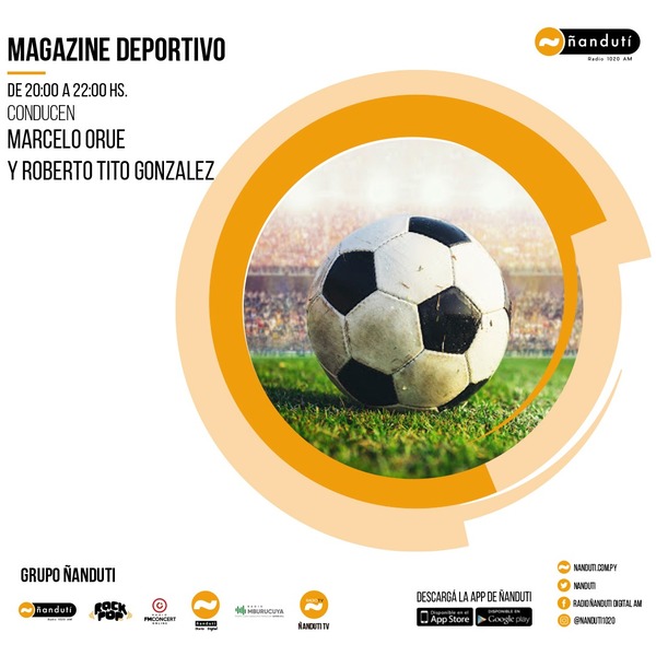 Magazine Deportivo con Marcelo Martín Orué y Roberto “Tito” González » Ñanduti