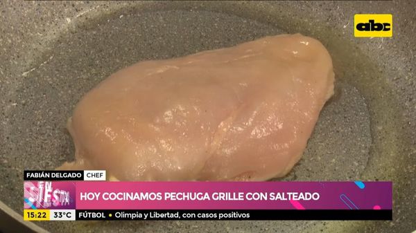 Hoy cocinamos pechuga grille con salteado - Ensiestados - ABC Color