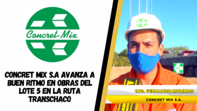 Concret Mix S.A avanza a buen ritmo en obras del lote 5 en la Ruta Transchaco