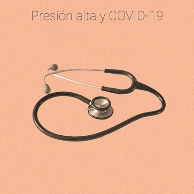 Hipertensión Arterial: riesgos y cuidados ante el Covid-19