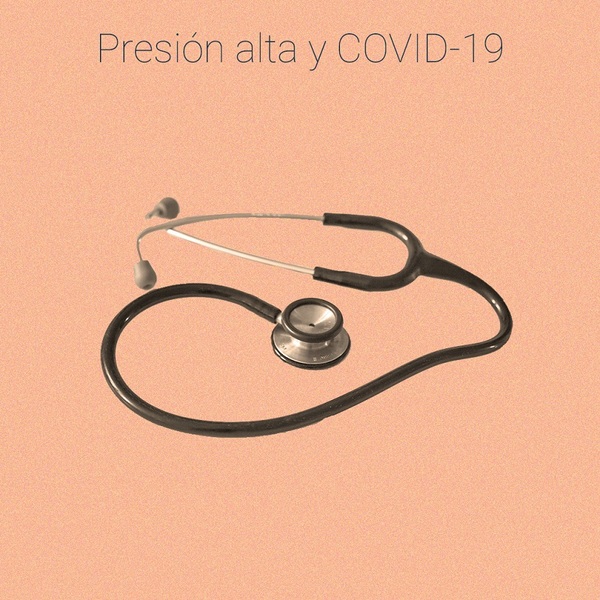 Hipertensión Arterial: riesgos y cuidados ante el Covid-19