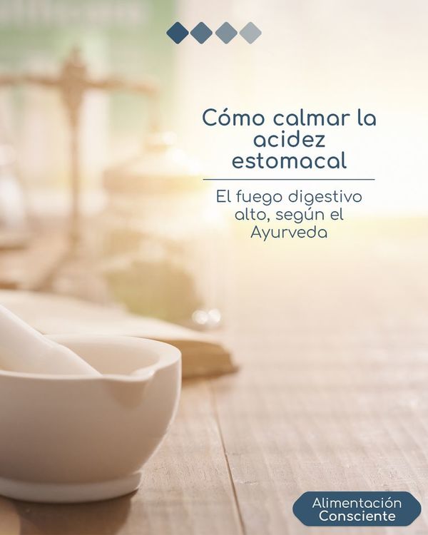 Cómo calmar la acidez estomacal, según el ayurveda - Bienestar - ABC Color