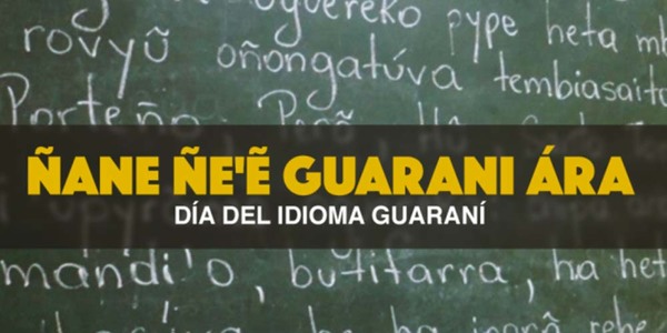 HOY SE CONMEMORA EL DÍA DEL IDIOMA GUARANÍ