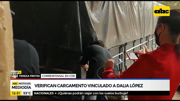 Verifican cargamento vinculado a Dalia López - ABC Noticias - ABC Color