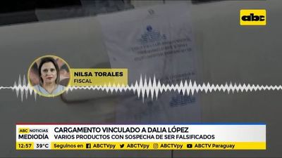 Cargamento vinculado a Dalia López, con productos que serían falsificados - ABC Noticias - ABC Color