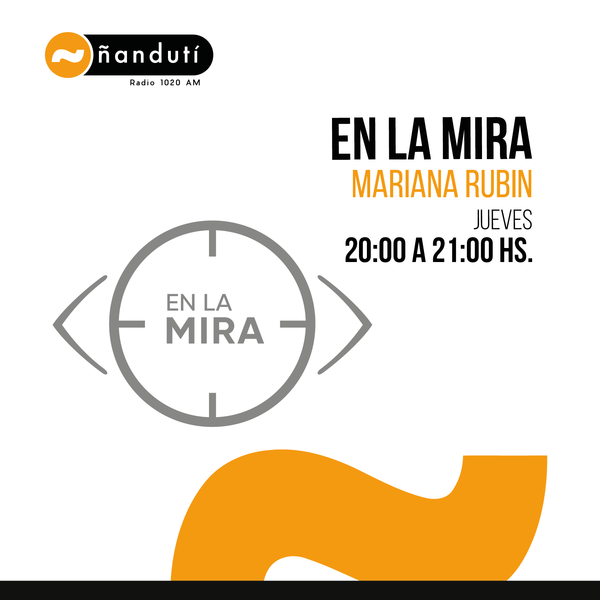 En la mira con Mariana Rubin » Ñanduti
