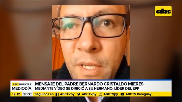 El mensaje del pa’i Bernardo Cristaldo Mieres a su hermano - ABC Noticias - ABC Color