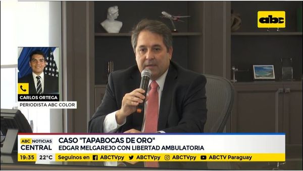 Tapabocas de oro: Edgar Melgarejo, con libertad ambulatoria - ABC Noticias - ABC Color