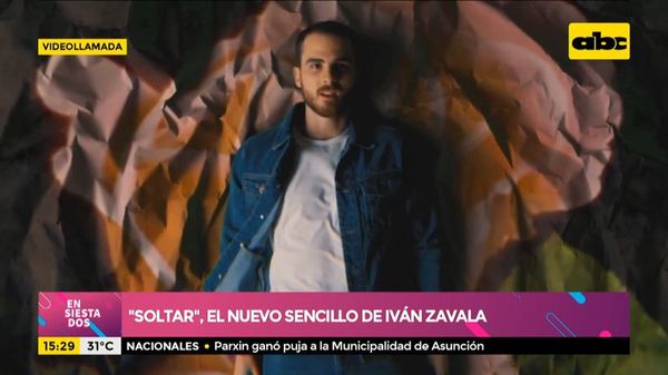 “Soltar”, el nuevo sencillo de Iván Zavala - Ensiestados - ABC Color