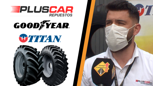 Neumáticos Goodyear Titan ahora cuentan con el respaldo de Pluscar en Paraguay