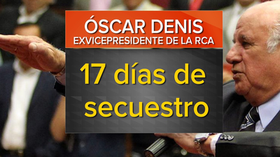 17 días del secuestro de Óscar Denis, un repaso de los hechos más importantes